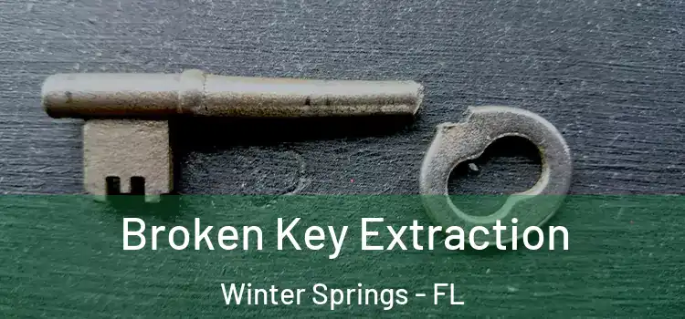 Broken Key Extraction Winter Springs - FL