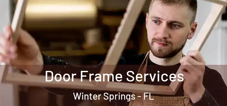 Door Frame Services Winter Springs - FL